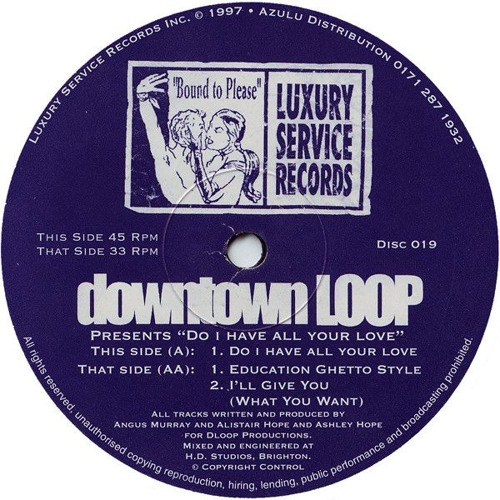 Downtown Loop  - Do I Have All Your Love