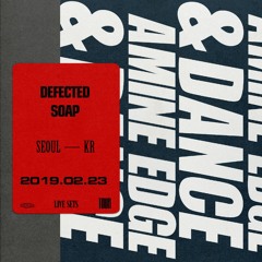 2019.02.23 - Amine Edge & DANCE @ Defected - Soap, Seoul, KR