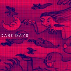 Dark Days (Prod. Ill Instrumentals)