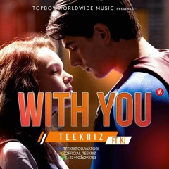 TeeKriz ft K.J -- With You ( Prod. Halaal ).mp3