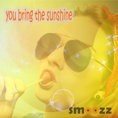 You Bring The Sunshine