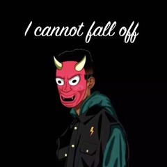 I cannot fall off