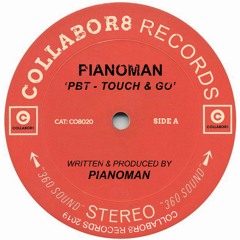 PBT - Touch & Go (Pianoman Remix) Collabor8 Records