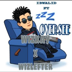 Ibwalid ft wizkay × wiz lefter OVER SEE
