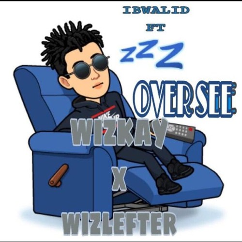 Ibwalid ft wizkay × wiz lefter OVER SEE