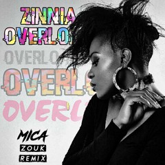 Zinnia - Overload (Mica Zouk Remix)