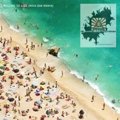 I Willing To Live ( Nico Zas Remix )