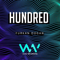 FURKAN DOGAN - HUNDRED (FREE DOWNLOAD)
