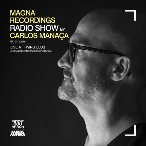 Magna Recordings Radio Show by Carlos Manaça #17 2019 | Live at Twins Club [Terceira] Portugal