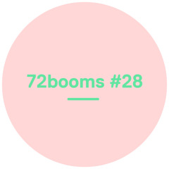 72 Booms #28 - w/ Flying Lotus, Leroy Burgess, Kiefer, Rosie Lowe, Sango & more