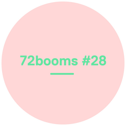 72 Booms #28 - w/ Flying Lotus, Leroy Burgess, Kiefer, Rosie Lowe, Sango & more