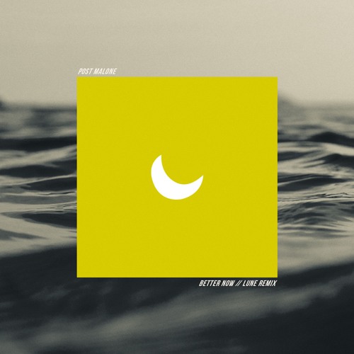 Post Malone - Better Now (LUNE Remix)