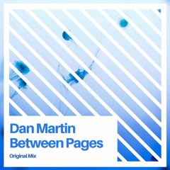 Dan Martin - Between Pages (Original Mix) [unsigned]