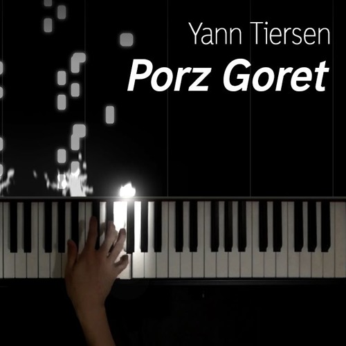 Stream Yann Tiersen - Porz Goret, piano cover by The Flaming Piano | Listen  online for free on SoundCloud