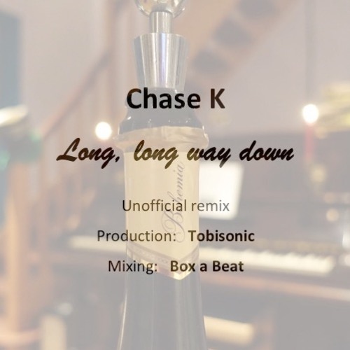 Chase K - Long, Long Way Down, Tobisonic Remix Production
