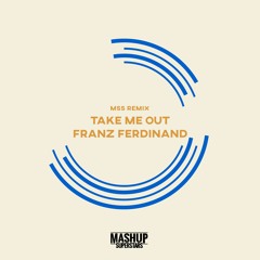 Take Me Out (MSS Swing Remix)