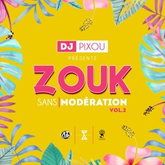 DJ PIXOU - ZOUKSANSMODERATION VOL.2