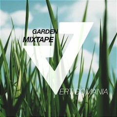 VERTIGOMANIA Garden Mixtape mixed by Julien Vertigo
