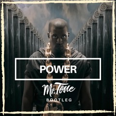 POWER (Mr. Tone Bootleg)