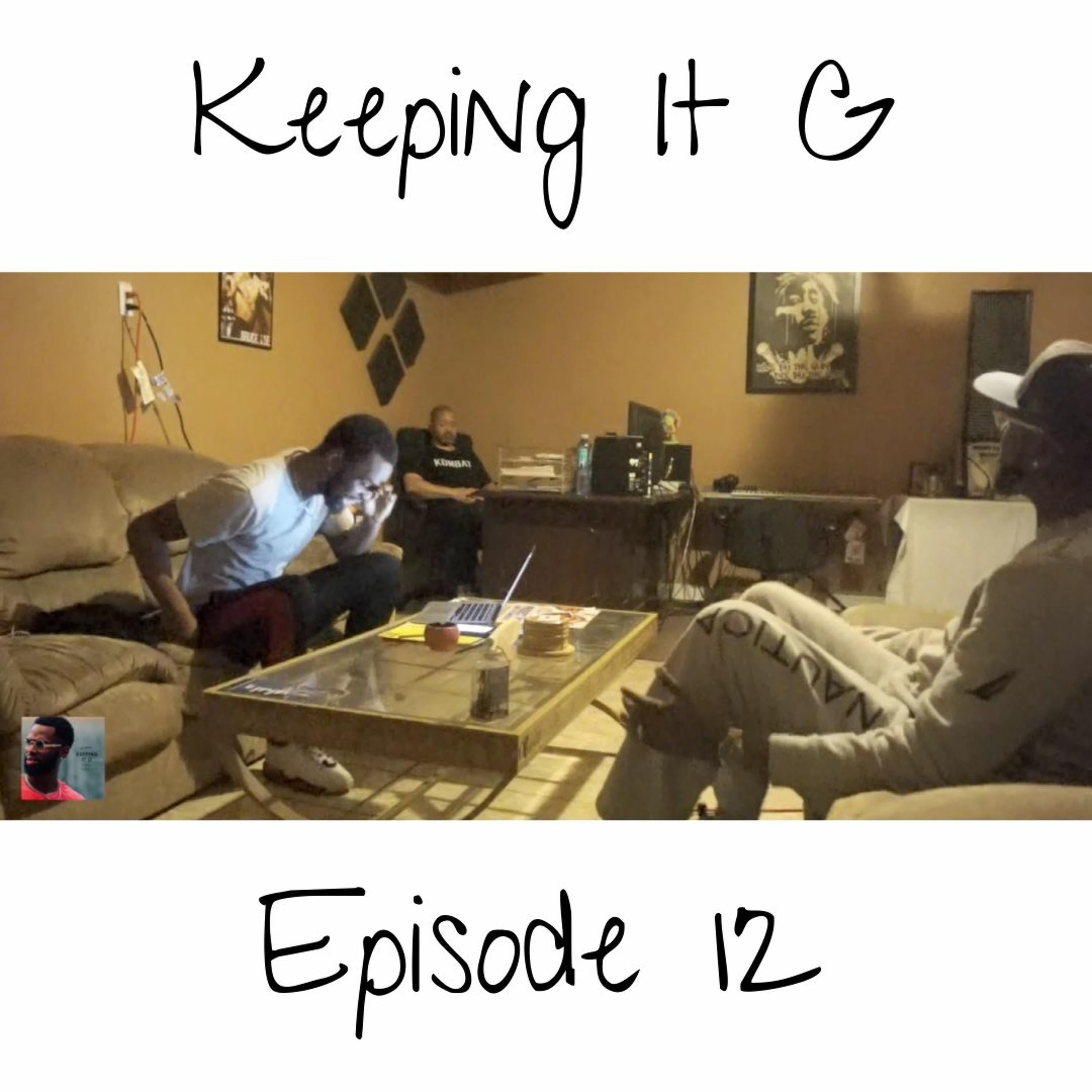 Keeping It G Ep: 12 (Free & Dap)