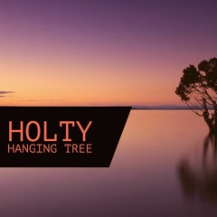 Holty - Hanging Tree FREE DOWNLOAD