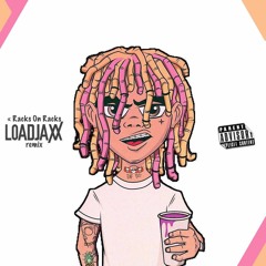 Lil Pump - Racks On Racks (Loadjaxx Remix) // Free