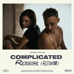 Alexander Oscar - Complicated ft. SVEA - ROGER (remix)