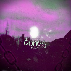 "Bones" (Prod. RÄD)