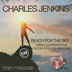 ⬇ Terry Hunter pres. Charles Jenkins - Reach For The Sky (Ossom Sessions Bootleg)