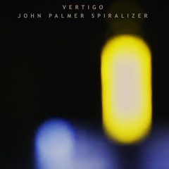 John Palmer + Spiralizer - Vertigo