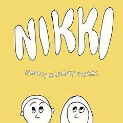 Nikki Sunny Sunday Remix