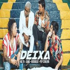 TH E Xamã - Deixa Feat. WC No Beat E Pep Starling