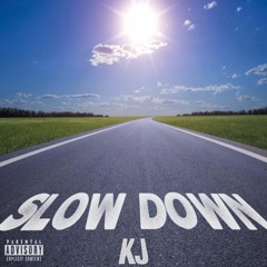 Slow Down [Prod. KasinoKam]