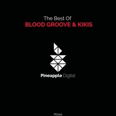 Blood Groove & Kikis - Flow [Pineapple Digital]