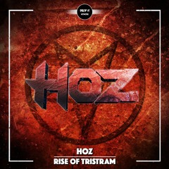 Hoz - Rise Of Tristram [DROP IT NETWORK EXCLUSIVE]