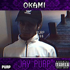 Jay Purp - Okami [Prod. By Jay Purp]