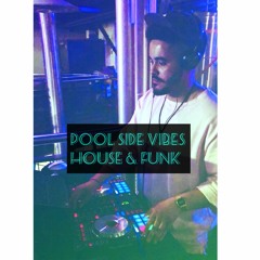 POOL SIDE VIBES-HOUSE & FUNK/May19