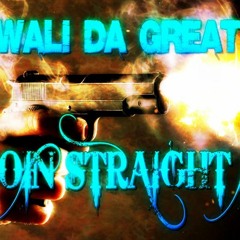 Wali Da Great - Going Straight In
