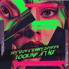 Skytech & Tommy Jayden - Looking At Me