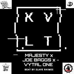 KVL T MAJESTY XJOE BAGGS X VYTALONE BET BY SLAVE RHYMES