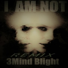 I AM NOT(REMIX)