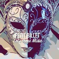 Petit Billet - Let's There Music (Official Audio)