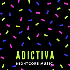 Adictiva / Pulse / Nightcore