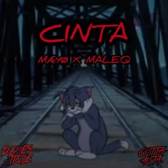 CINTA ft. MALEQ