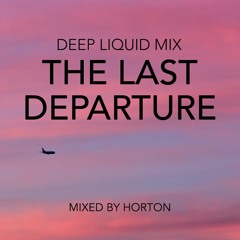 "The Last Departure" ~ Deep Liquid Drum & Bass Mix