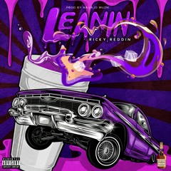 Ricky Reddin- "Got Me Leanin"