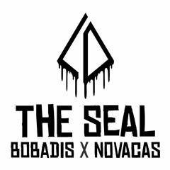 Bobadis X Novacas - The Seal