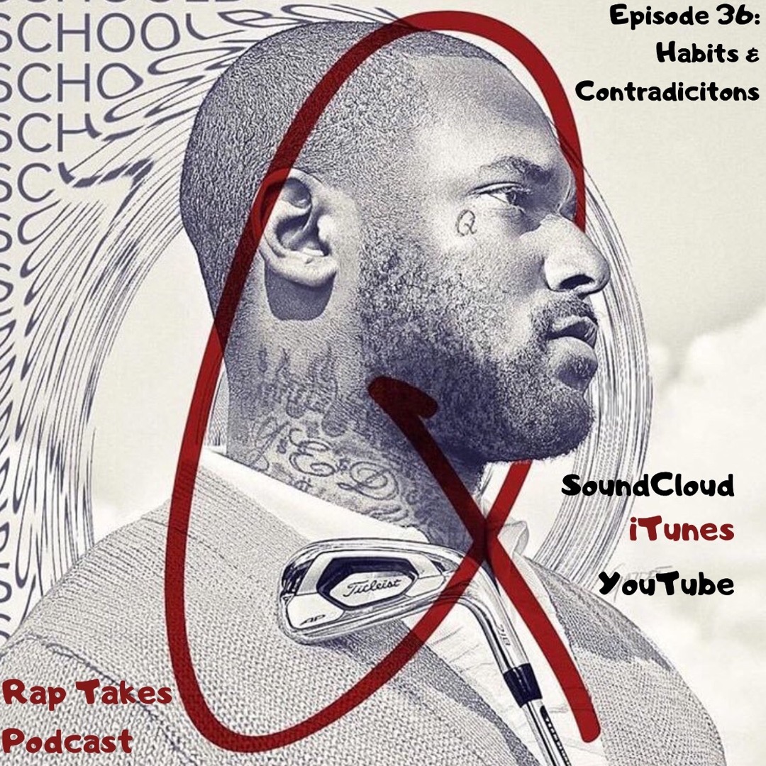 Stream episode Episode 36: Schoolboy Q - Habits & Contradictions