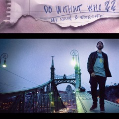 Mr Noun & Execute - Do Without Who - Instrumental