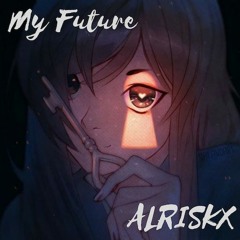Alriskx - My Future (Future Bass)